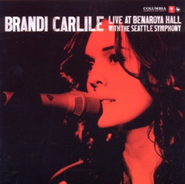 Brandi Carlile - Live At Benaroya Hall With The Seattle Symphony | CD -Reissue-
