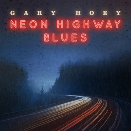 Gary Hoey - Neon highway blues |  LP