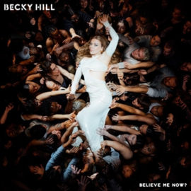 Becky Hill - Believe Me Now? | CD