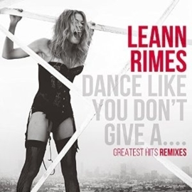 Leann Rimes - Dance like you don't give a  | CD