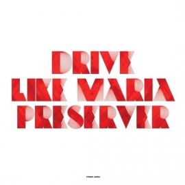 Drive Like Maria - Preserver | 12"