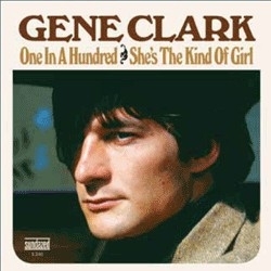 Gene Clark  -  One In A Hundred / She`s The Kind Of Girl  - 7" single
