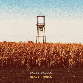 Caleb Caudle - Heavy Thrill | CD