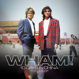 Wham! - Wham! 10 Days In China - The Live Ep | CD -EP-