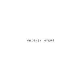 Whiskey Myers - Whiskey Myers  | 2LP