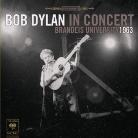 Bob Dylan - In Concert - Brandeis University 1963 | LP