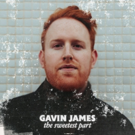 Gavin James - The Sweetest Part | LP