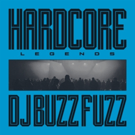 DJ Buzz Fuzz - Hardcore Legends  | LP