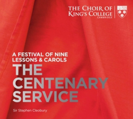 King's College Choir Cambridge - Centenary Service: a Festival of Nine Lessons & Carols  | CD