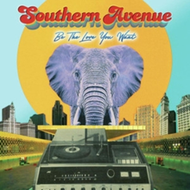 Southern Avenue - Be The Love You Want | CD