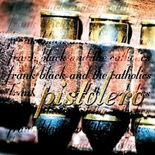 Frank Black and the Catholics - Pistolera | CD
