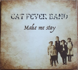 Cat Fever Band - Make me stay | CD