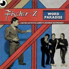 Fischer-Z - Word Paradise - the United Artists Records & Liberty Recordings | 3CD