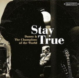 Danny and the champions of the world - Stay true | CD