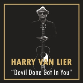Harry Van Lier - Devil Done Got In You  | CD