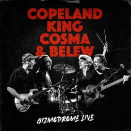 Copeland, King, Cosma & Belew - Gizmodrome Live | 2CD