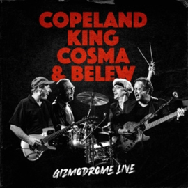 Copeland, King, Cosma & Belew - Gizmodrome Live | 3LP