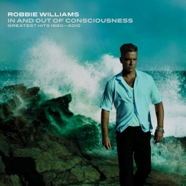 Robbie Williams - In and out of consciousness: The Greatest Hits 1990-2010 | 2CD