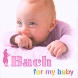 J.S. Bach - Bach for my baby | CD