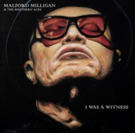 Malford Milligan & The Southern Aces - I Was A Witness | LP -Coloured vinyl-