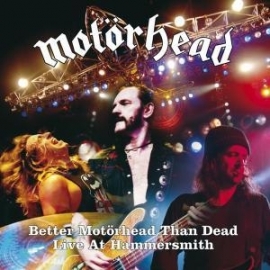 Motörhead - Better Motorhead than dead: Live at Hammersmith  | 2CD
