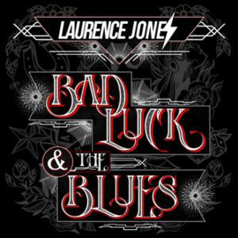 Laurence Jones - Bad Luck & the Blues | CD