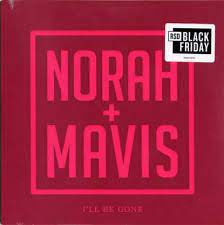 Norah Jones & Mavis Staples - I'll Be Gone  | 7" single