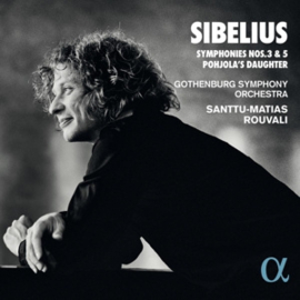 Santtu-Matias Rouvali/ Gothenburg Symphony Orchestra  - Sibelius: Symphonies Nos. 3 & 5 Pohjola's Daughter  | CD