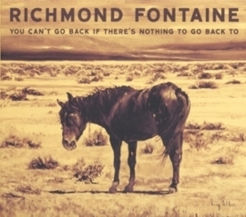 Richmond Fontaine - You can't go back if there's nothing to go back to | CD