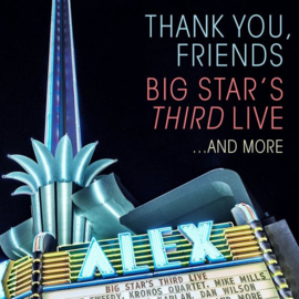 Big Star - Thank you, friends: Big Star's third live | 2CD + DVD