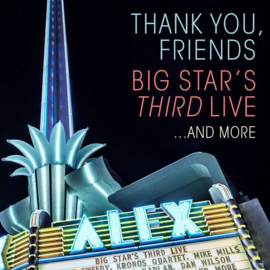 Big Star - Thank you, friends: Big Star's third live | 2CD