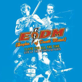 Eagles of Death Metal - I love you all the time: Live in Paris | 2CD