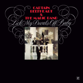Captain Beefheart And The Magic Band - Lick My Decals Off, Baby (Deluxe Edition) | LP