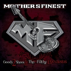 Mother's finest - Goody 2 shoes & the filthy beast | CD -digipack-