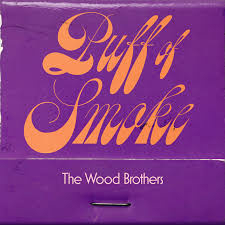 Wood Brothers - Puff of Smoke | CD