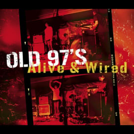 Old 97's - Alive & Wired | 3LP -Coloured Vinyl-