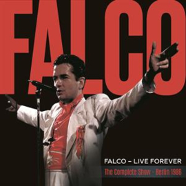 Falco - Live Forever: the Complete Show (Berlin 1986) | 2CD Reissue