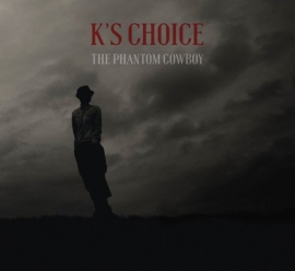 K's Choice - The phantom cowboy | CD