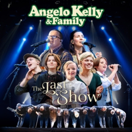 Angelo Kelly & Family - Last Show | CD