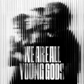 Young Gods - We Are All Young Gods (Live At Fri-Son 19.12.2025) | 2LP+CD