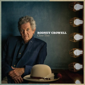 Rodney Crowell - Close ties | LP