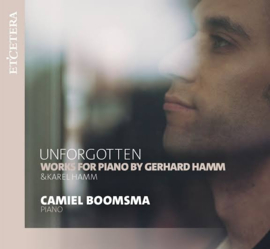 Camiel Boomsma - Unforgotten - Works For Piano By Gerhard Hamm | CD
