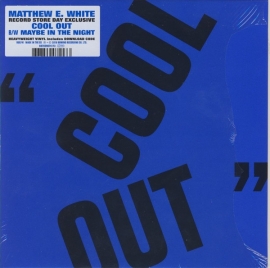 Matthew E. White - Cool out | 7" single