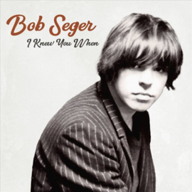 Bob Seger - I knew you when  | CD