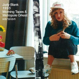 Judy Blank -  1995 – Morning Tapes & Metropole Orkest Version | 7" vinyl single