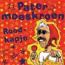 Pater Moeskroen - Roodkapje | 7" single -Coloured Vinyl-