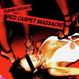 Duran Duran - Red Carpet Massacre | 2LP -Reissue-
