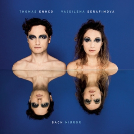 Thomas Enhco & Vassilena Serafimova - Bach Mirror | CD