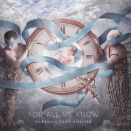 For All We Know - By Design or By Disaster | CD