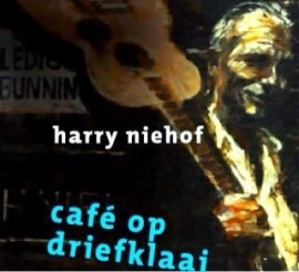 Harry Niehof - Café op Driefklaai | CD